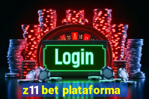 z11 bet plataforma